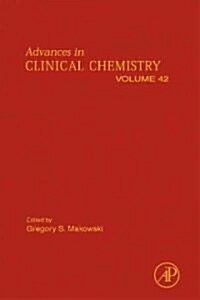 Advances in Clinical Chemistry: Volume 42 (Hardcover)