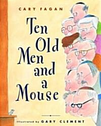 Ten Old Men And a Mouse (Hardcover)