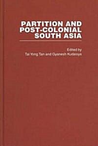 Partition and Post-Colonial South Asia : A Reader (Multiple-component retail product)