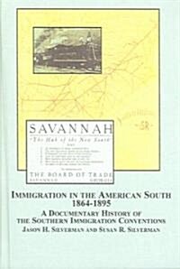 Immigration in the American South 1864-1895 (Hardcover)