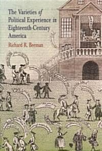 The Varieties of Political Experience in Eighteenth-century America (Paperback)