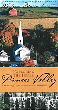 Exploring the Upper Pioneer Valley (Paperback, UK)