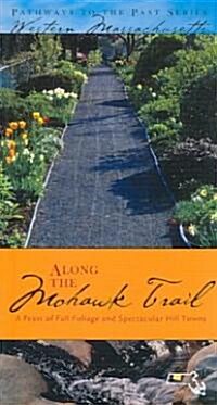 Along the Mohawk Trail (Paperback, 1st)