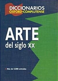 Diccionario del arte del siglo XX/ 20th Century Art Dictionary (Paperback)