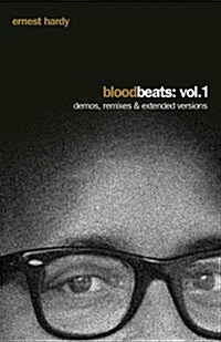 Blood Beats: Vol. 1 / Demos, Remixes & Extended Versions (Paperback)