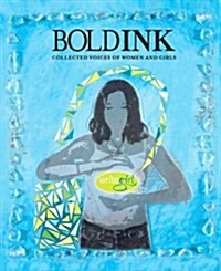 Bold Ink: Collected Voices of Women and Girls (Paperback)