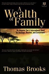 A Wealth of Family: An Adopted Sons International Quest for Heritage, Reunion, and Enrichment (Paperback)