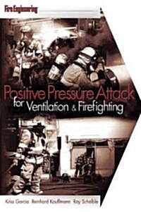 Positive Pressure Attack for Ventilation & Firefighting (Hardcover)