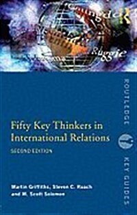 Fifty Key Thinkers in International Relations (Paperback, 2nd)