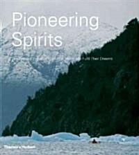Pioneering Spirits : Ten Inspired Individuals Help the World and Fulfil Their Dreams (Hardcover)