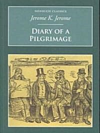 Diary of a Pilgrimage : Nonsuch Classics (Paperback)