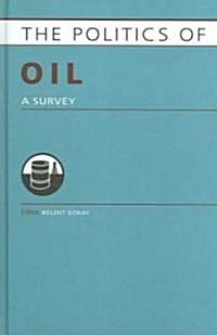 Politics of Oil : A Survey (Hardcover)