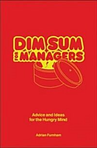 Dim Sum for Managers : Advice and Ideas for the Hungry Mind (Paperback)