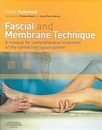 Fascial and Membrane Technique : A manual for comprehensive treatment of the connective tissue system (Paperback)