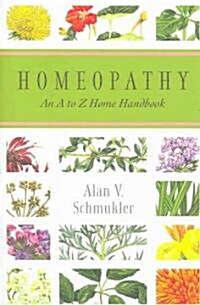 Homeopathy: An A to Z Home Handbook (Paperback)