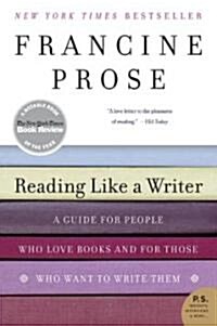 Reading Like a Writer: A Guide for People Who Love Books and for Those Who Want to Write Them (Paperback)