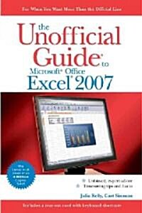 The Unofficial Guide to Microsoft Office Excel 2007 (Paperback)