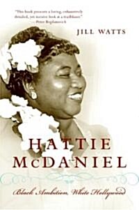 Hattie McDaniel: Black Ambition, White Hollywood (Paperback)