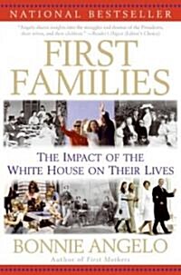 First Families: The Impact of the White House on Their Lives (Paperback)