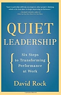 Quiet Leadership: Six Steps to Transforming Performance at Work (Paperback)
