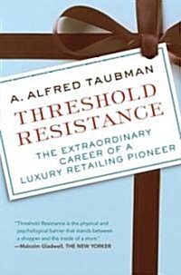 [중고] Threshold Resistance: The Extraordinary Career of a Luxury Retailing Pioneer (Hardcover)