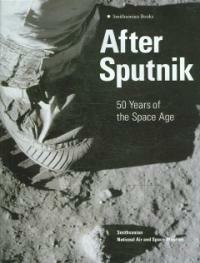 After Sputnik : 50 years of the Space Age 