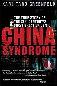 China Syndrome: The True Story of the 21st Centurys First Great Epidemic (Paperback)