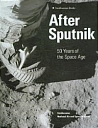 After Sputnik: 50 Years of the Space Age (Hardcover)