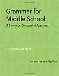 Grammar for Middle School: A Sentence-Composing Approach (Paperback)