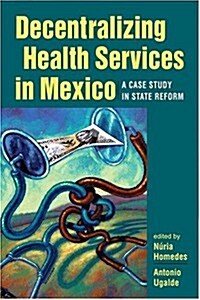 Decentralizing Health Services in Mexico (Paperback)