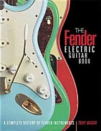 The Fender Electric Guitar Book : A Complete History of Fender Instruments (Paperback, 3rd Edition)
