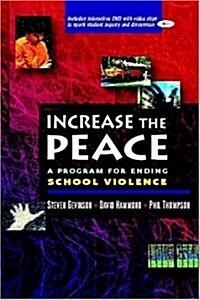 Increase the Peace: A Program for Ending School Violence (Paperback)