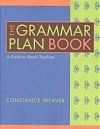 The Grammar Plan Book: A Guide to Smart Teaching (Paperback)