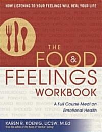 The Food & Feelings Workbook: A Full Course Meal on Emotional Health (Paperback)