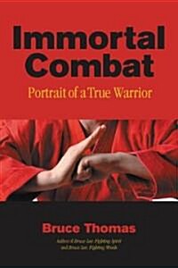 Immortal Combat: Portrait of a True Warrior (Paperback)