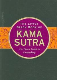 The Little Black Book of Kama Sutra: The Classic Guide to Lovemaking (Hardcover)