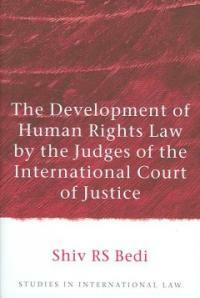 The development of human rights law by the judges of the International Court of Justice