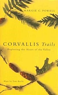 Corvallis Trails: Exploring the Heart of the Valley (Paperback)