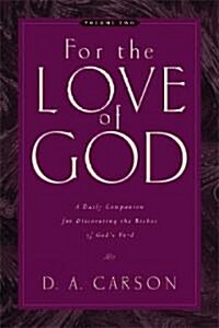 For the Love of God: A Daily Companion for Discovering the Riches of Gods Word (Vol. 2) Volume 2 (Paperback)