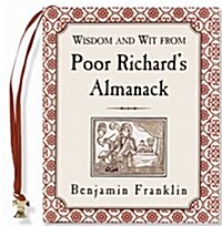 Wisdom and Wit from Poor Richards Almanack (Hardcover)