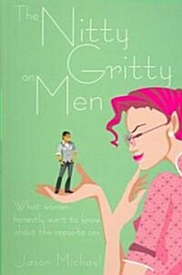 The Nitty Gritty of Men (Paperback)