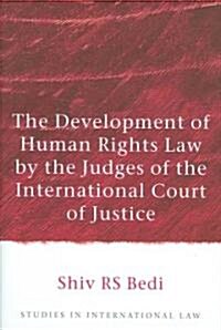 The Development of Human Rights Law by the Judges of the International Court of Justice (Hardcover)