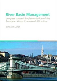 River Basin Management : Progress Towards Implementation of the European Water Framework Directive (Hardcover)