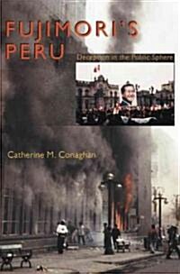 Fujimoris Peru: Deception in the Public Sphere (Paperback)
