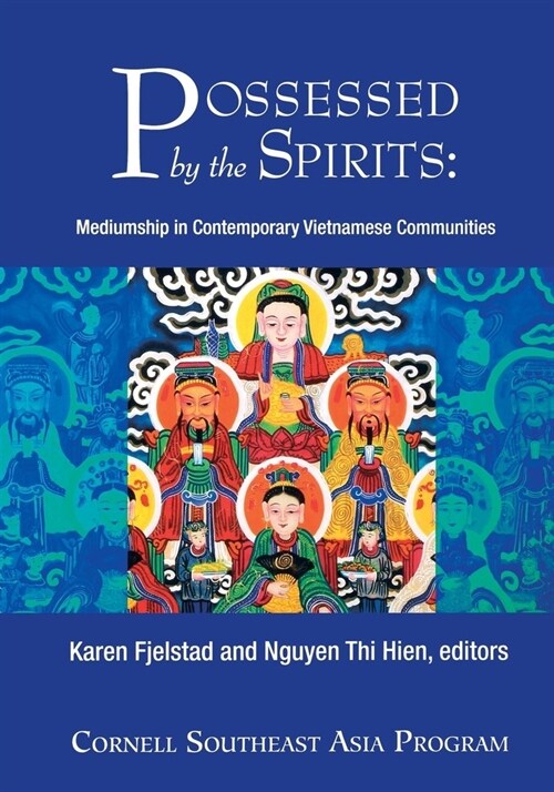 Possessed by the Spirits: Mediumship in Contemporary Vietnamese Communities (Paperback)