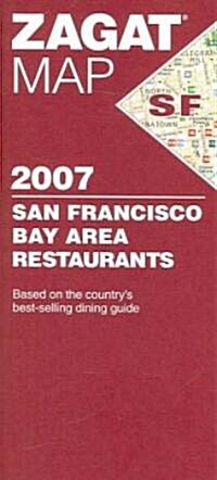 Zagat 2007 San Francisco Bay Area Restaurants (Map, FOL)