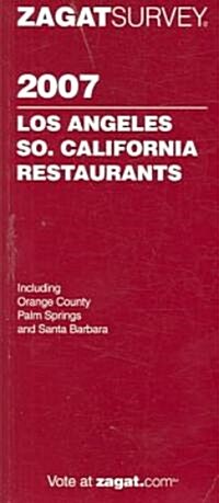 Zagat 2007 Los Angeles So. California Restaurants (Paperback)