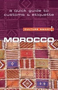 Morocco - Culture Smart! The Essential Guide to Customs & Culture (Paperback)