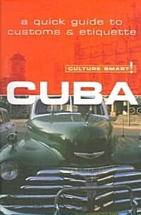 Cuba - Culture Smart! : The Essential Guide to Customs and Culture (Paperback)