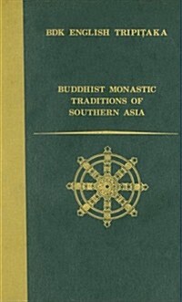Buddhist Monastic Traditions of Southern Asia: A Record of the Inner Law Sent Home from the South Seas (Hardcover)